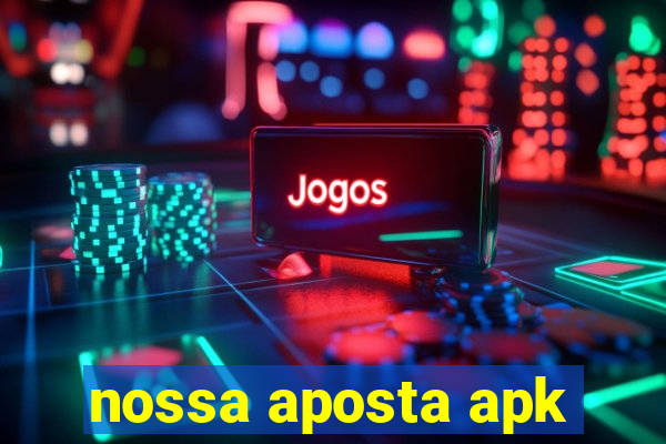 nossa aposta apk